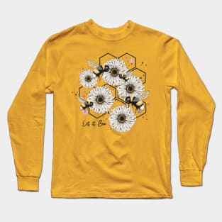 Let it Bee Long Sleeve T-Shirt